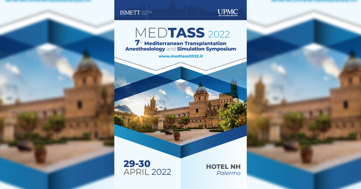 7th Mediterranean Transplantation Anesthesiology and Simulation Symposium (MedTASS) – Palermo 29 – 30 aprile 2022